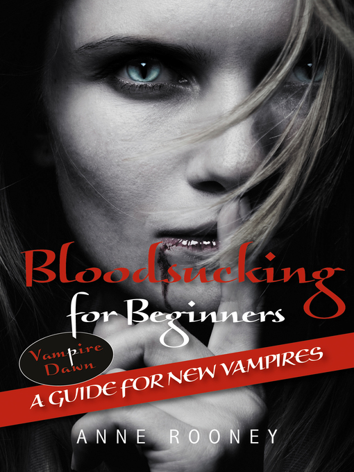 Title details for Bloodsucking for Beginners by Anne Rooney - Available